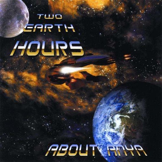 Cover for Two Earth Hours · About Anya (CD) (2009)