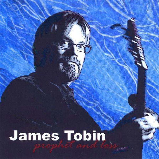 Prophet & Loss - James Tobin - Muziek - James Tobin - 0880767005025 - 2008