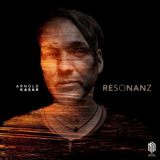 Resonanz - Arnold Kasar - Muziek - NEUE MEISTER - 0885470012025 - 29 maart 2019