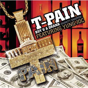 Buy You a Drank - T-pain - Musik - SOBMG - 0886970933025 - 4. juni 2007