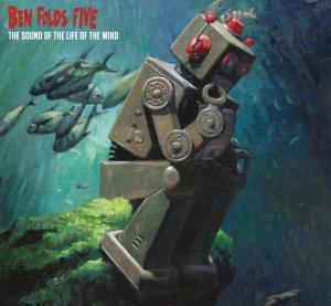 Cover for Ben Folds Five · The Sound Of The Life Of The Mind (CD) [Digipak] (2012)