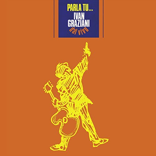 Cover for Ivan Graziani · Parla Tu... Ivan Graziani Dal Vivo (CD) (2015)