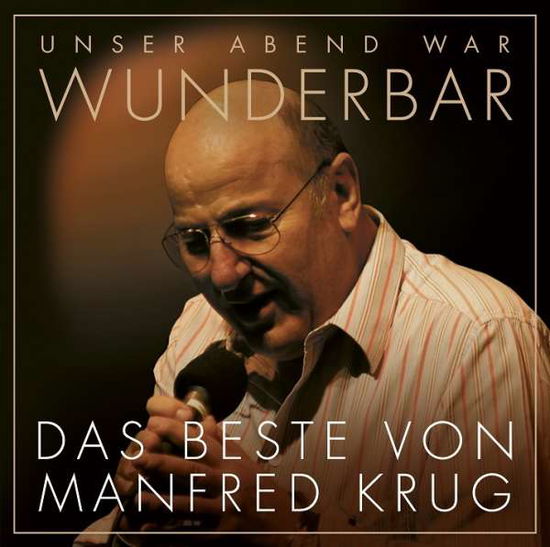 (Unser Abend War) Wunderbar! Das Beste Von Manfred - Manfred Krug - Musiikki - SONY - 0888837102025 - perjantai 2. joulukuuta 2016