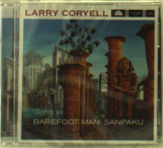 Cover for Larry Coryell · Barefoot Man; sanpaku (CD) (2016)