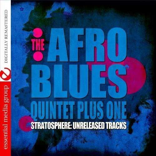 Cover for Afro Blues Quintet Plus One · Stratosphere: Unreleased Tracks-Afro Blues Quintet (CD) (2012)