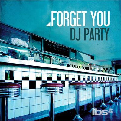 Cover for Dj Party · Forget You (CD)