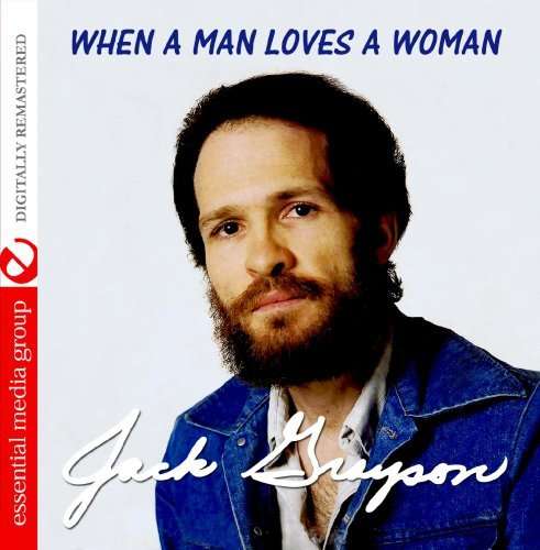 Cover for Jack Grayson · When a Man Loves a Woman (CD) (2013)