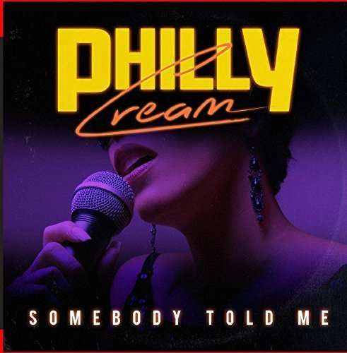 Cover for Philly Cream · Somebody Told Me (CD) (2015)