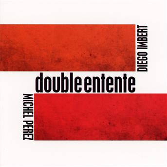 Double Entente - Diego Imbert - Music - SUCH PROD. - 3149028035025 - February 12, 2013