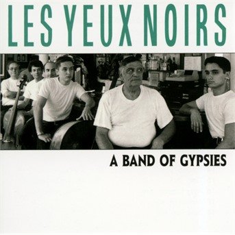 Cover for Les Yeux Noirs · A Band Of Gypsies (CD) (2016)