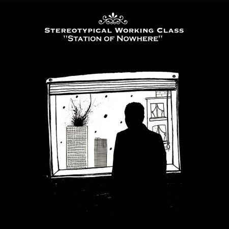 Cover for Stereotypical Working Class · Station of Nowhere (CD) (2012)