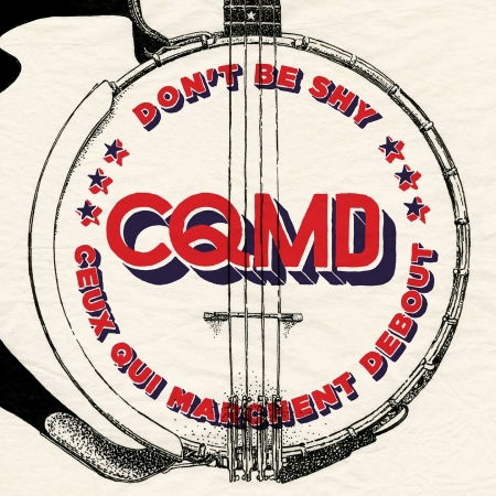 Cover for Cqmd (Ceux Qui Marchent Debout) · Don'T Be Shy (CD) (2016)