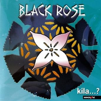Cover for Black Rose · Kila ! (CD)