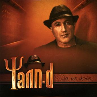 Yann-d - Je Te Dois - Yann - Musik - MOSAIC MUSIC - 3700173985025 - 18. juli 2011