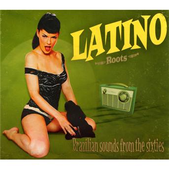 Latino Roots -Brazilian Sounds From The Sixties - V/A - Music - ONE CHOICE - 3700403501025 - March 4, 2019