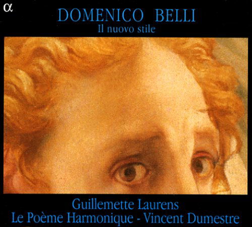 Cover for Belli / Laurens / Dumestre / Poeme Harmonique · Il Nuovo Stile (CD) (2003)