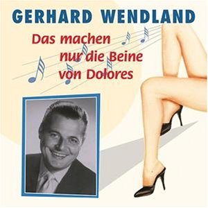Cover for Gerhard Wendland · Das Madchen Nur Die Beine (CD) (1999)