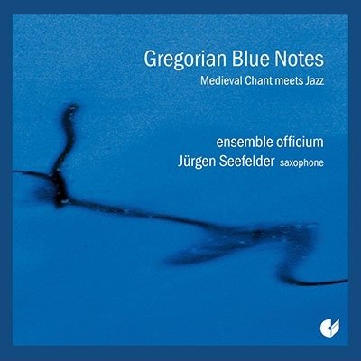 Cover for Seefelder, Jurgen / Wilfried Rombach / Ensemble Officium · Gregorian Blue Notes (CD) (2023)