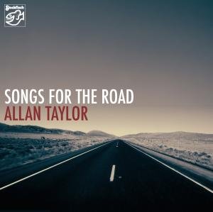Songs for the Road - Allan Taylor - Muziek - S/FIS - 4013357901025 - 22 oktober 2010