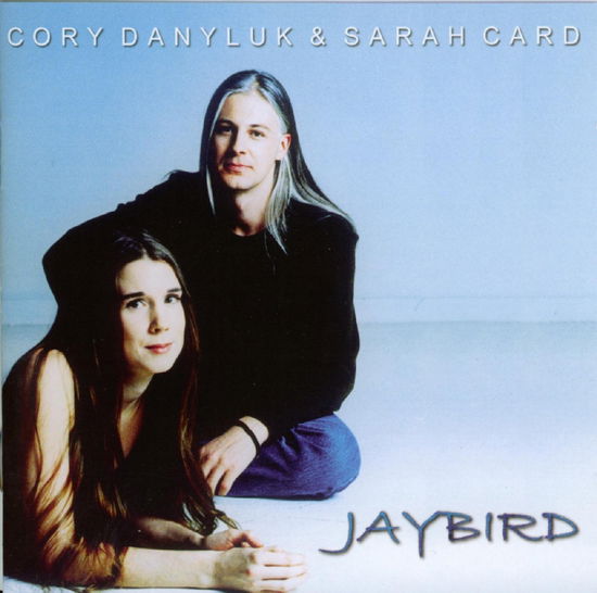 Danyluk Cory - Card Sarah - Jaybird - Danyluk Cory - Musiikki - Brambus - 4015307061025 - keskiviikko 1. maaliskuuta 2006