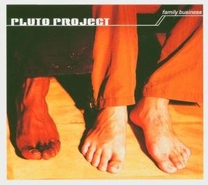 Cover for Pluto Project · Pluto Project - Family Business (CD) (2004)
