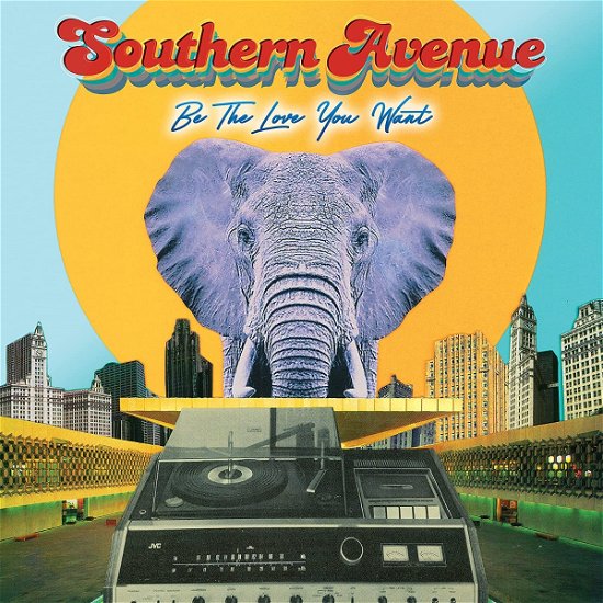 Be The Love You Want - Southern Avenue - Musik - BMG RIGHTS MANAGEMENT (US) LLC - 4050538684025 - 27. August 2021