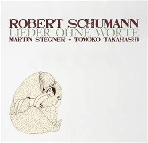 Cover for Martin Stegner &amp; Tomoko Takahashi · Schumann: Lieder Ohne Worte (CD) [Japan Import edition] (2021)