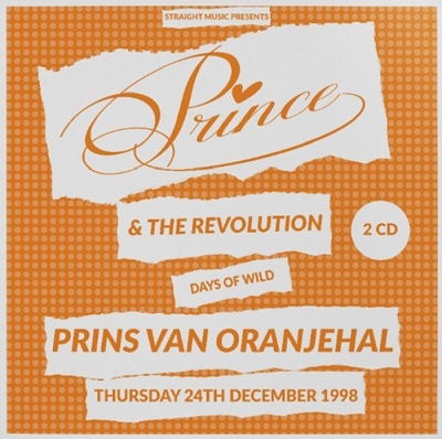 Cover for Prince and the Revolution · Days of Wild - Prins Van Oranjehal 1998 (CD) [Japan Import edition] (2023)