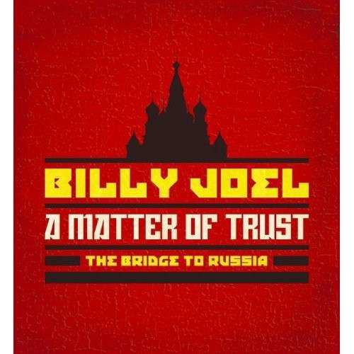 Matter Of Trust: Bridge To Russia - Billy Joel - Musique - SONY JAPAN - 4547366217025 - 31 mai 2014