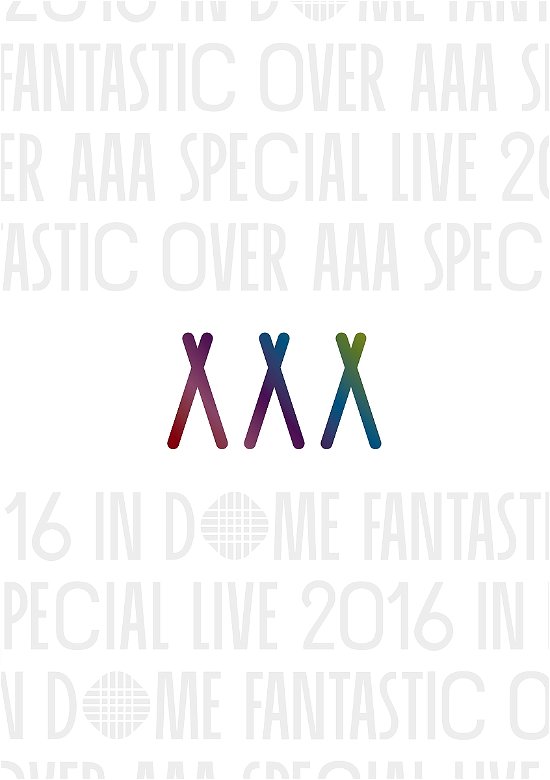 Cover for Aaa · Aaa Special Live 2016 in Dome -fantastic Over- (MDVD) [Japan Import edition] (2017)
