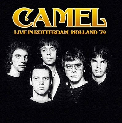 Cover for Camel · Live In Rotterdam, Holland '79 (CD) [Japan Import edition] (2022)