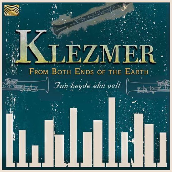 Klezmer - From Both Ends Of The Earth - Musikk - ARC MUSIC - 5019396282025 - 16. november 2018