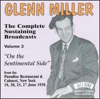 Complete Sustaining Broadcasts Vol.3-On The Sentimental Side - Glenn Miller - Musik - SWIFT - 5020957218025 - 3. Juni 2019