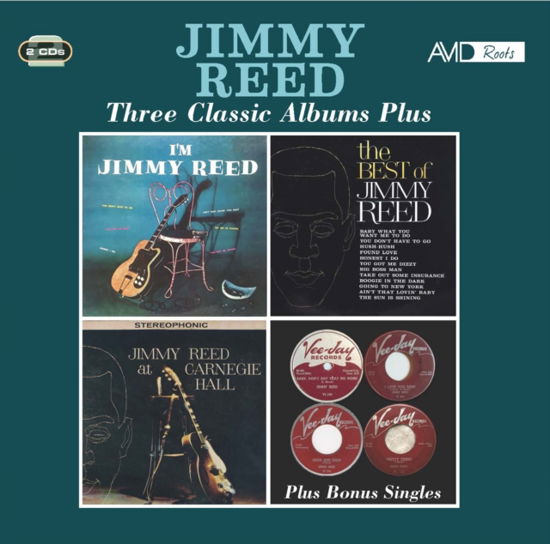 Three Classic Albums Plus (Im Jimmy Reed / The Best Of Jimmy Reed / Jimmy Reed At Carnegie Hall) - Jimmy Reed - Musiikki - AVID ROOTS - 5022810344025 - perjantai 6. lokakuuta 2023