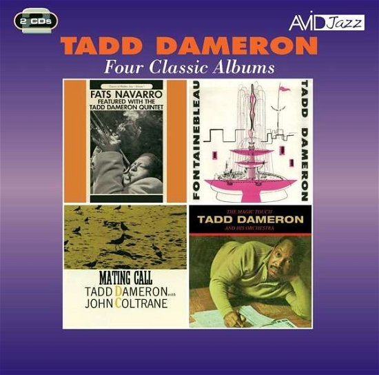 Cover for Tadd Dameron · Four Classic Albums (Fats Navarro Featured With The Tadd Dameron Quintet / Fontainebleau / Mating Call / The Magic Touch) (CD) (2015)