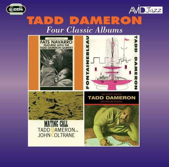 Four Classic Albums (Fats Navarro Featured With The Tadd Dameron Quintet / Fontainebleau / Mating Call / The Magic Touch) - Tadd Dameron - Musique - AVID - 5022810711025 - 23 octobre 2015