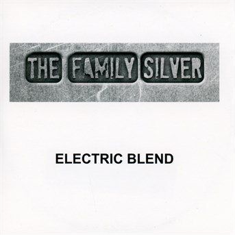 Electric Blend - Family Silver - Musique - PRIVILEGE - 5024545725025 - 17 mars 2023