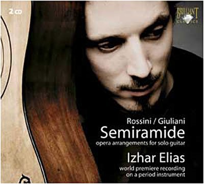 Rossini / Giuliani:Semiramide-Arrangements - Izhar Elias - Musikk - Brilliant Classics - 5028421939025 - 15. mai 2009