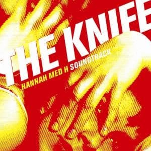Cover for The Knife · Hannah med H Soundtrack (CD) (2014)