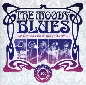 Cover for Moody Blues The · Live At The Isle Of Wight 1970 (CD) (2013)