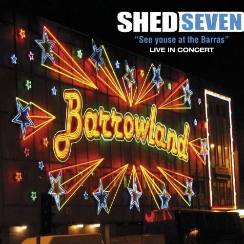 See Youse At The Barras Live In Concert - Shed Seven - Musik - SECRET RECORDS - 5036436107025 - 7. juli 2017