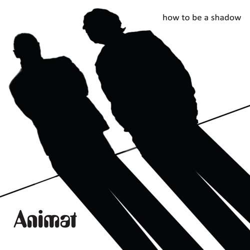 Cover for Animat · How To Be A Shadow (CD) (2020)