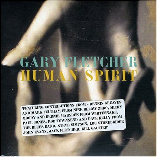 Human Spirit - Fletcher Gary - Musiikki - Beat Goes On - 5050693168025 - maanantai 4. kesäkuuta 2007