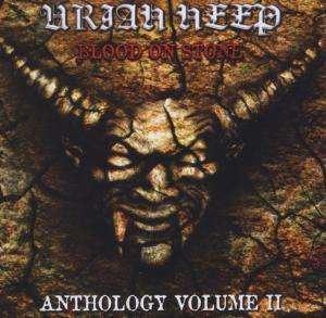 Cover for Uriah Heep · Anthology II.-Blood On Stone (CD) (2006)