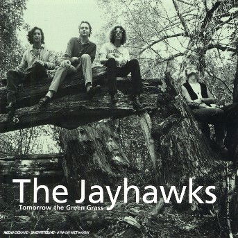 Tomorrow The Green Grass - The Jayhawks - Musique - WARNER - 5051011608025 - 10 août 2006