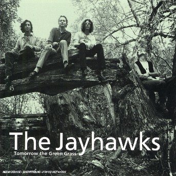 Cover for The Jayhawks · Tomorrow The Green Grass (CD) (2006)
