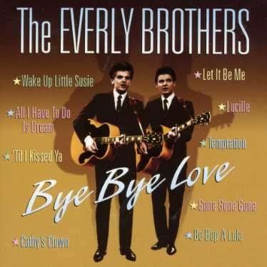 Bye Bye Love - Everly Brothers - Música - MUSICAL MEMORIES - 5051035103025 - 5 de junio de 2007