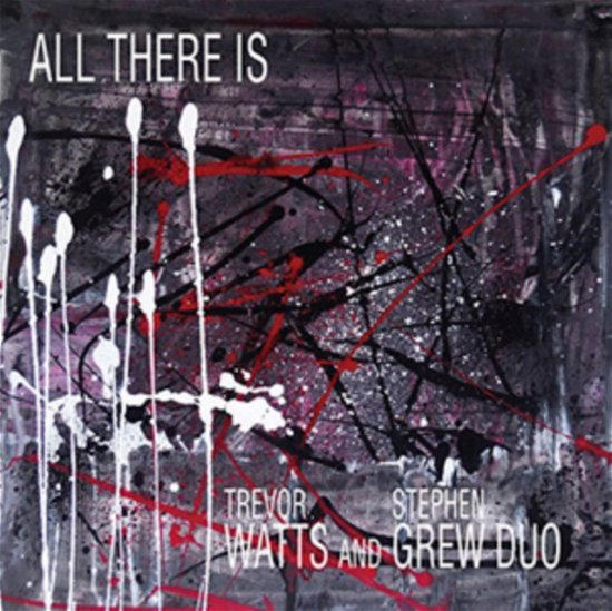 Cover for Watts,trevor / Grew,stephen · All There is (CD) (2017)