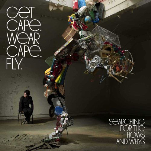 Cover for Get Cape. Wear Cape. Fly · Searching For The Hows And Whys (CD) (2008)