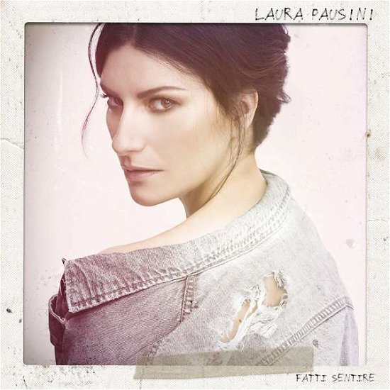 Cover for Laura Pausini · Fatti Sentire (CD) (2018)